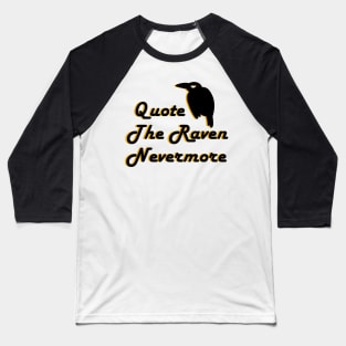 Quote The Raven Baseball T-Shirt